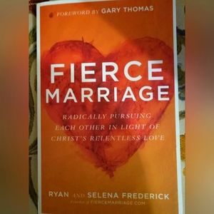 Fierce Marriage: Radically Pursuing Each Other in Light of Christ's Relentless